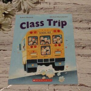 Class Trip by Robert Munch and Michael Martchenko